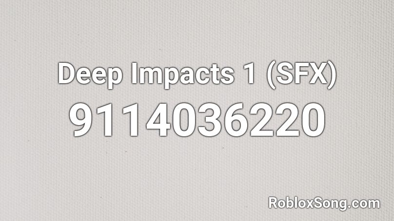 Deep Impacts 1 (SFX) Roblox ID