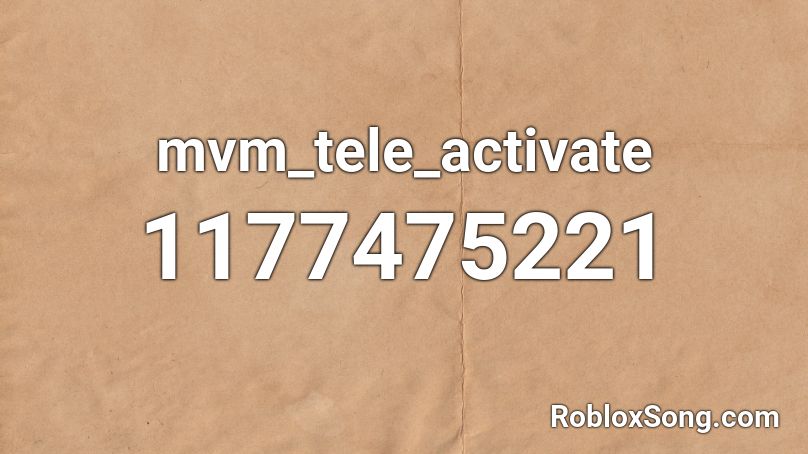mvm_tele_activate Roblox ID