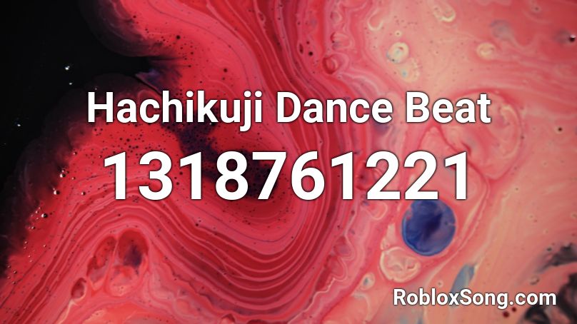 Hachikuji Dance Beat Roblox ID