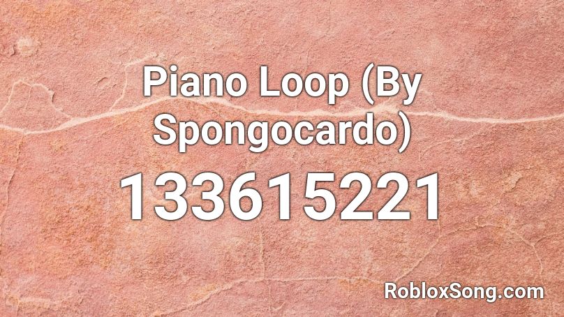 Piano Loop (By Spongocardo) Roblox ID
