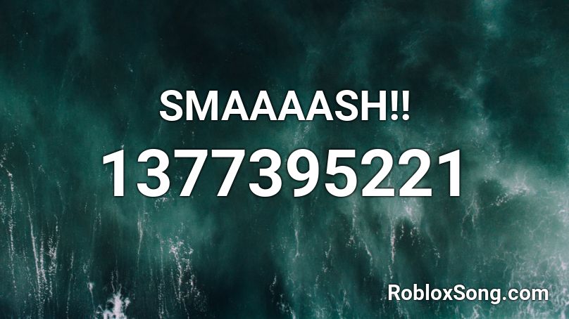 SMAAAASH!! Roblox ID