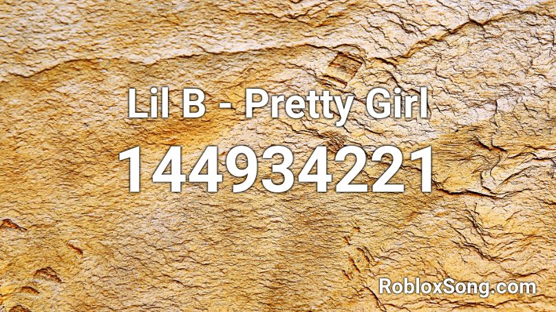 Lil B - Pretty Girl Roblox ID