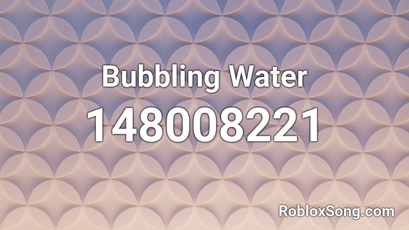 Bubbling Water Roblox ID
