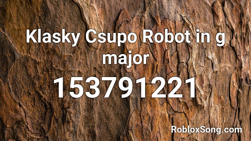 Klasky Csupo Robot in g major Roblox ID