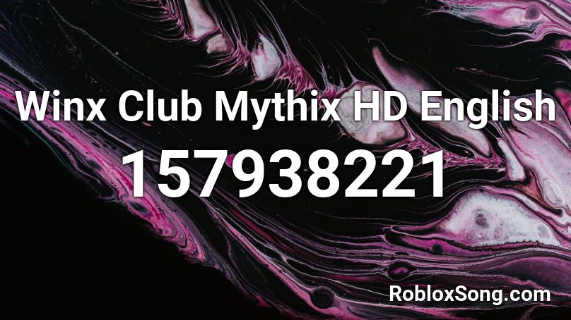 Winx Club Mythix HD English Roblox ID