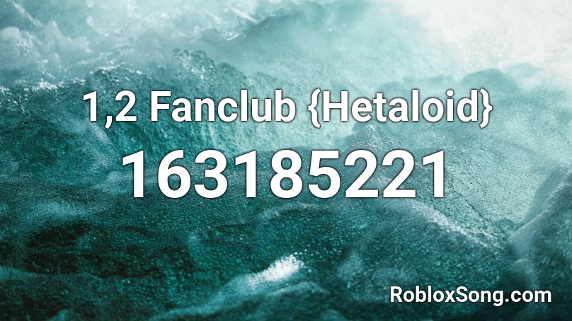 1,2 Fanclub {Hetaloid} Roblox ID