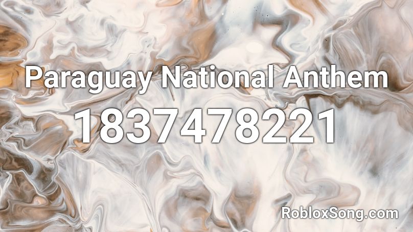 Paraguay National Anthem Roblox ID