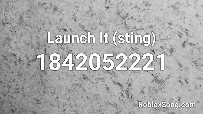 Launch It (sting) Roblox ID