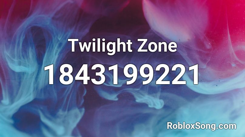 Twilight Zone Roblox ID