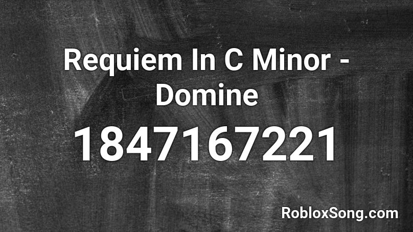 Requiem In C Minor - Domine Roblox ID