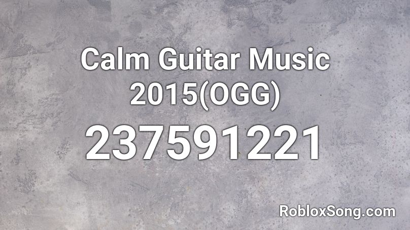 Calm Guitar Music 2015(OGG) Roblox ID