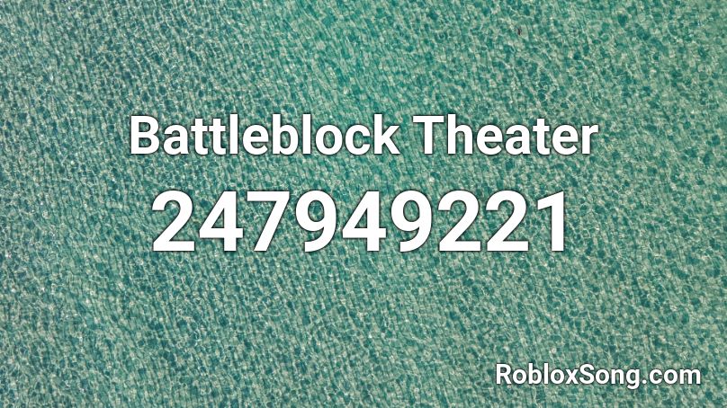 Battleblock Theater Roblox Id Roblox Music Codes - battleblock theater songs roblox last level music id