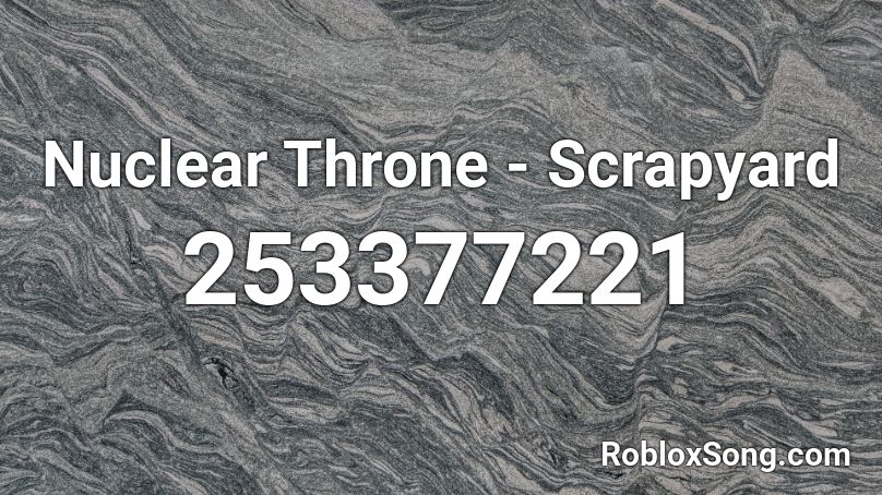 Nuclear Throne - Scrapyard Roblox ID
