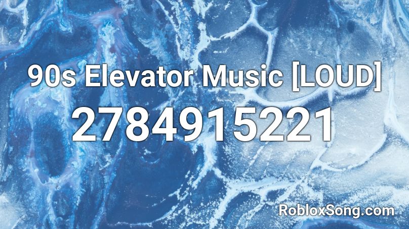 90s Elevator Music [LOUD] Roblox ID