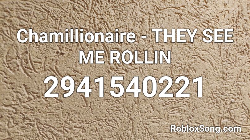 Chamillionaire - THEY SEE ME ROLLIN Roblox ID