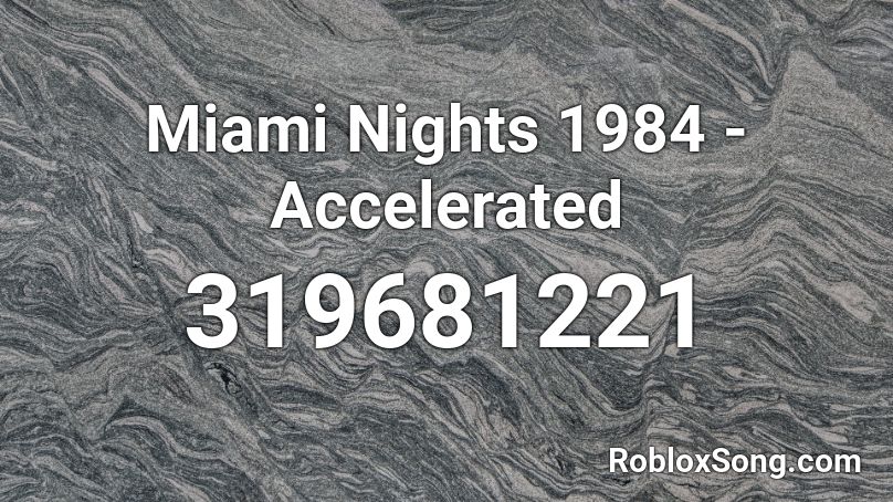 Miami Nights 1984 - Accelerated Roblox ID