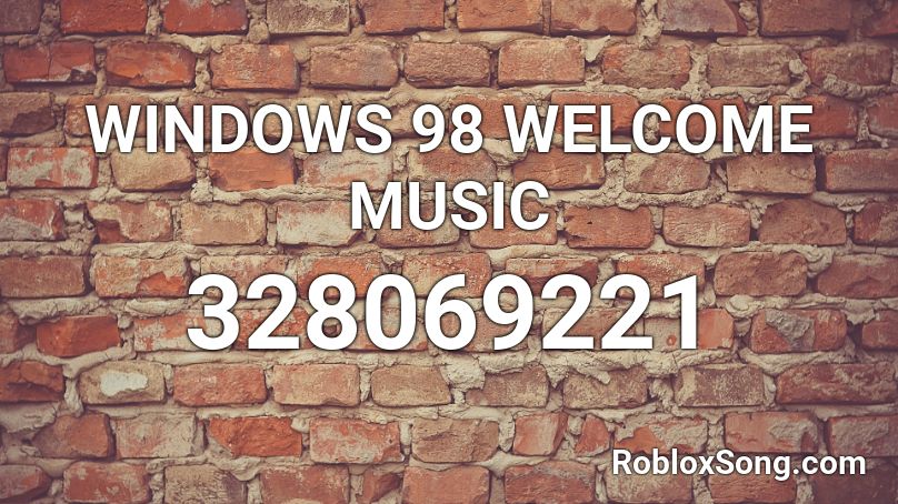 WINDOWS 98 WELCOME MUSIC Roblox ID