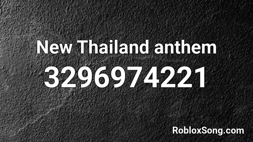 New Thailand anthem Roblox ID - Roblox music codes