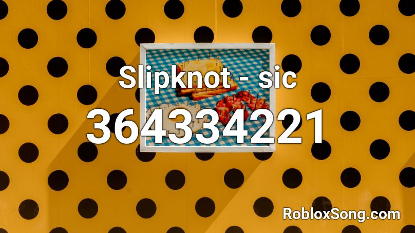 Slipknot - sic Roblox ID