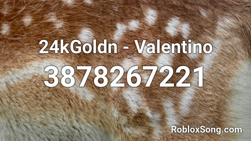 24kGoldn - Valentino Roblox ID