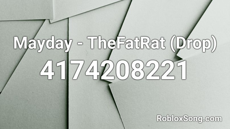Mayday - TheFatRat (Drop) Roblox ID