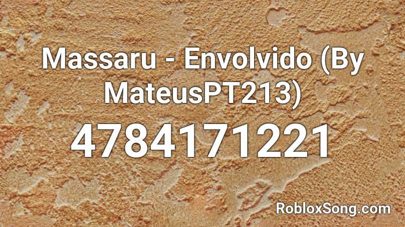 Massaru - Envolvido (By MateusPT213) Roblox ID