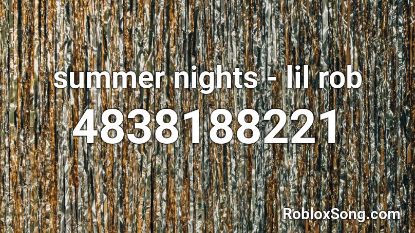 summer nights - lil rob Roblox ID