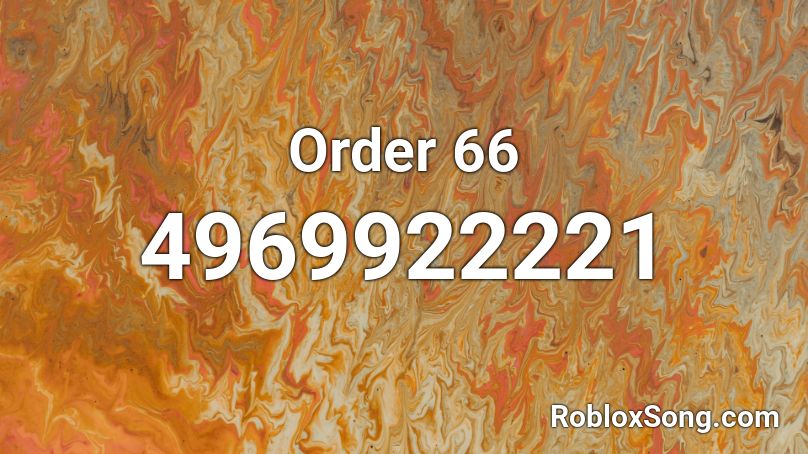 Order 66 Roblox Id Roblox Music Codes - order 66 roblox