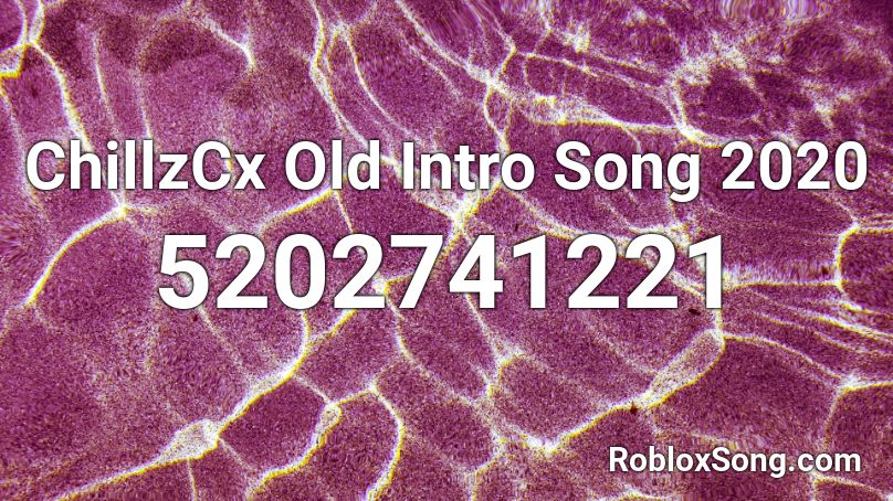 Chillzcx Old Intro Song 2020 Roblox Id Roblox Music Codes - roblox old intro
