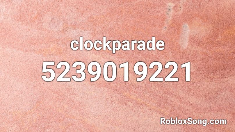 clockparade Roblox ID