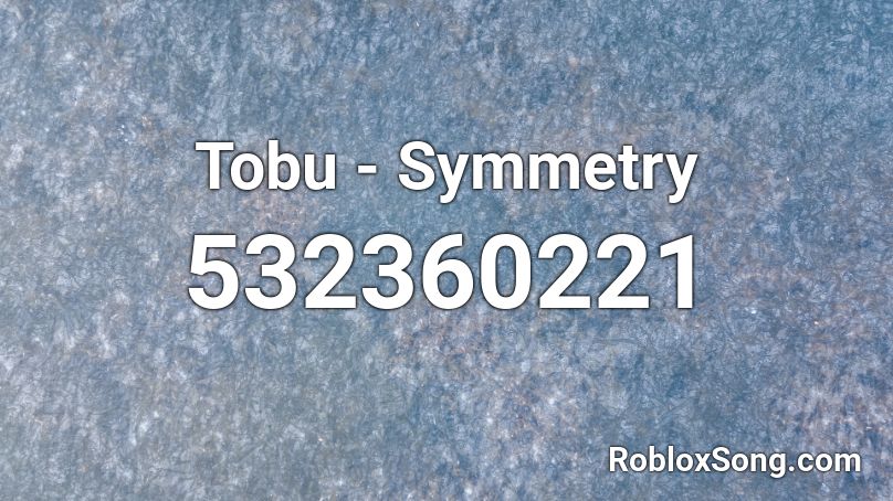 Tobu - Symmetry Roblox ID
