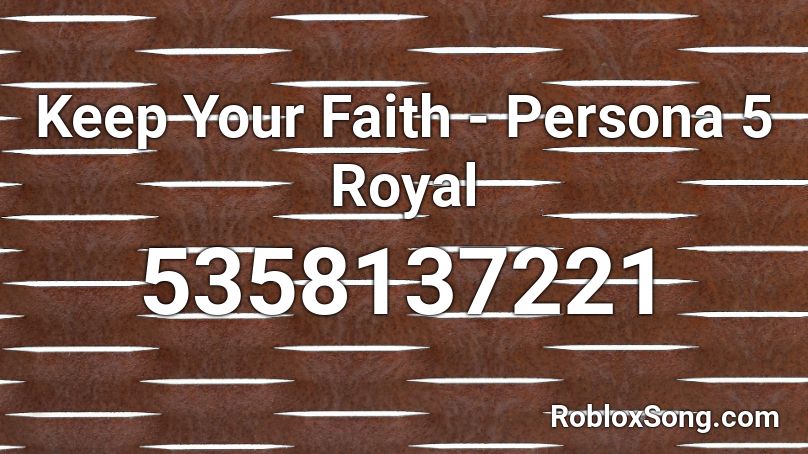 Keep Your Faith - Persona 5 Royal Roblox ID