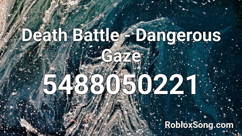Death Battle - Dangerous Gaze Roblox ID