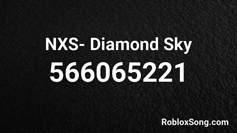 Nxs Diamond Sky Roblox Id Roblox Music Codes - roblox black night sky
