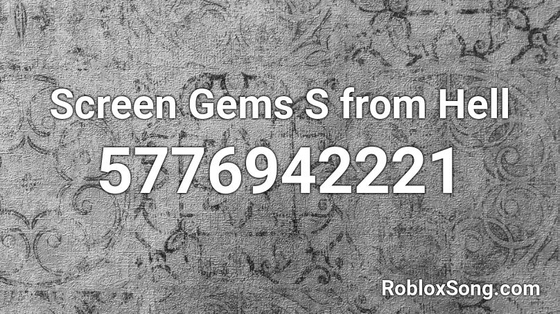 Screen Gems S from Hell Roblox ID