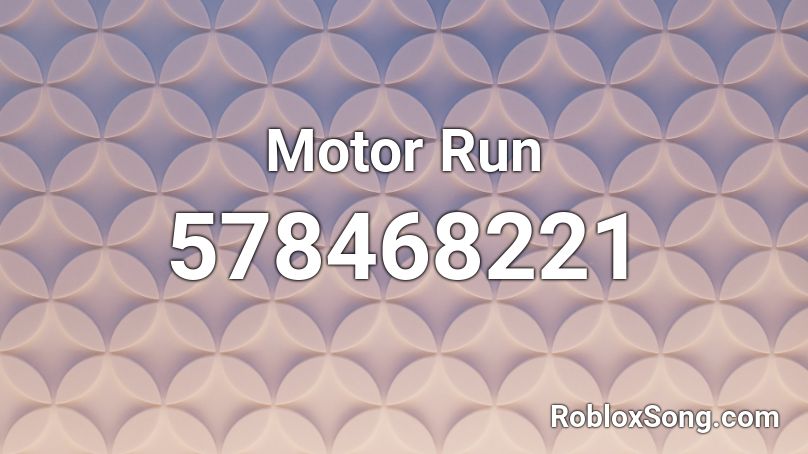Motor Run Roblox ID