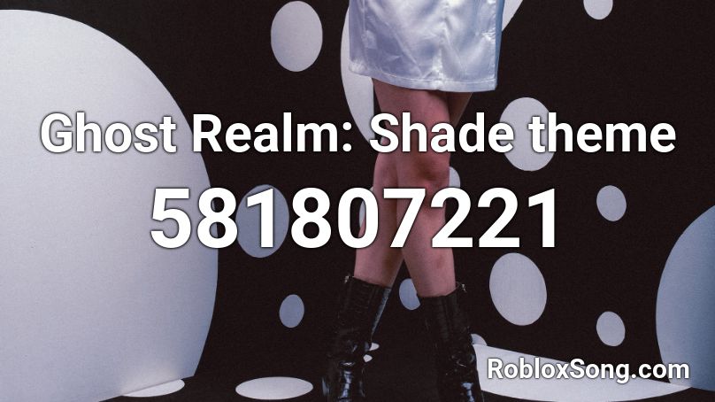 Ghost Realm: Shade theme Roblox ID