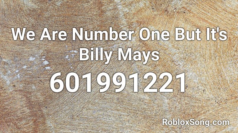 We Are Number One But It's Billy Mays Roblox ID