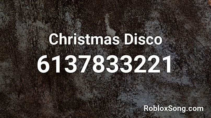 Christmas Disco Roblox ID