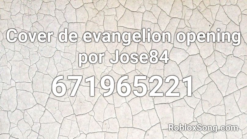 Cover de evangelion opening por Jose84 Roblox ID