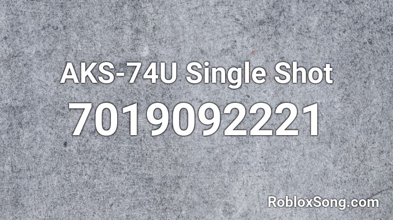 AKS-74U Single Shot Roblox ID