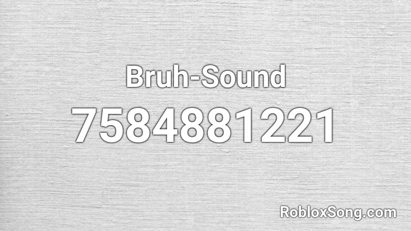 Bruh-Sound Roblox ID