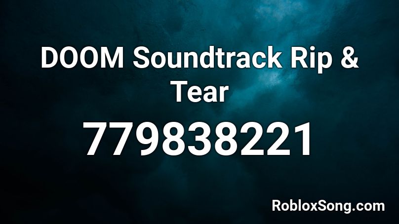DOOM Soundtrack Rip & Tear Roblox ID