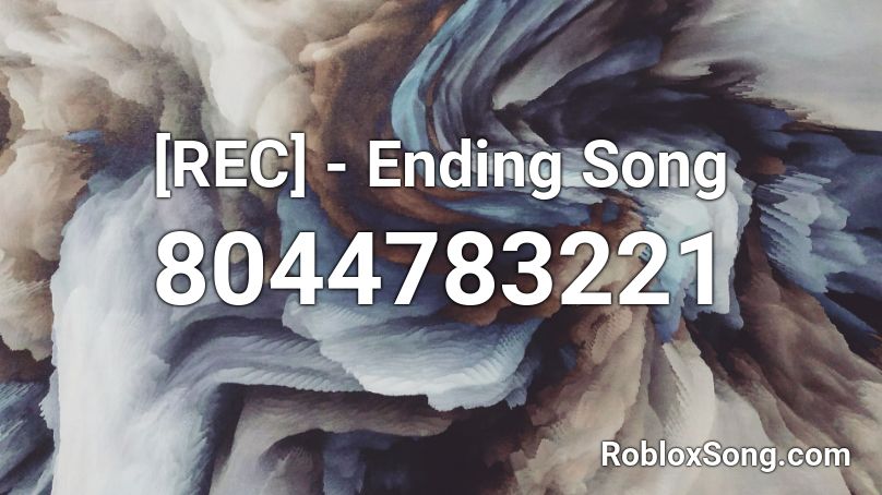 [REC] - Ending Song Roblox ID