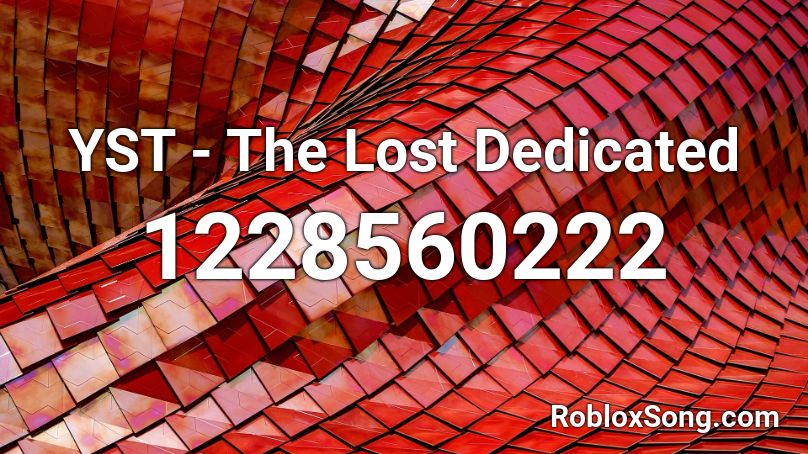 YST - The Lost Dedicated Roblox ID