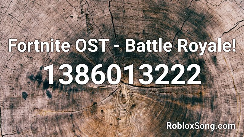 Fortnite Ost Battle Royale Roblox Id Roblox Music Codes - fortnite battle royale but in roblox