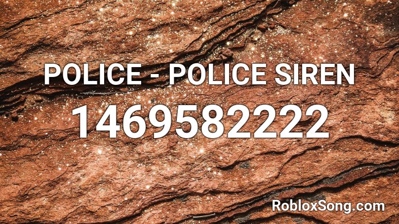 Police Police Siren Roblox Id Roblox Music Codes - police siren roblox download