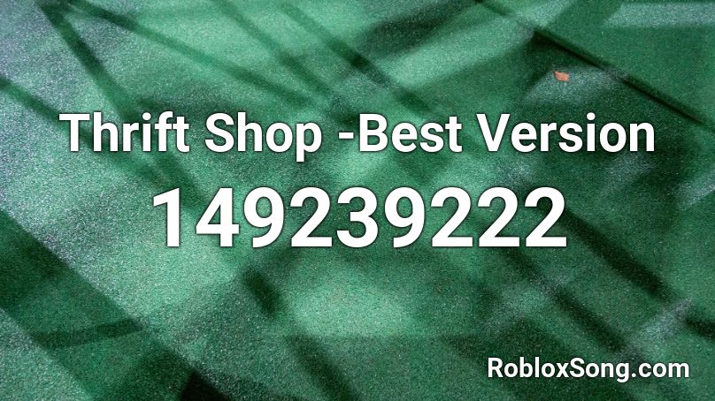 Thrift Shop -Best Version Roblox ID
