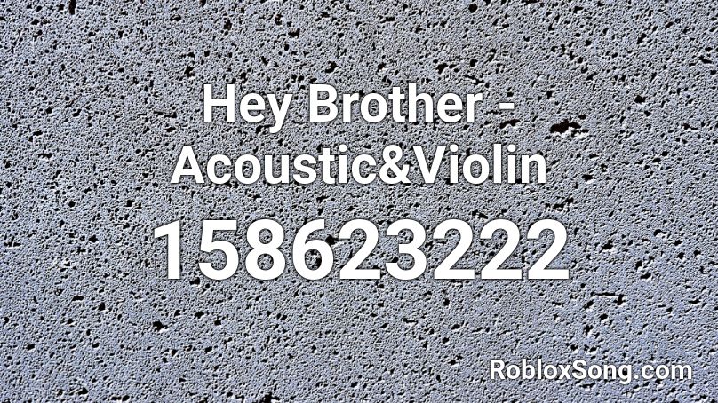 Hey Brother - Acoustic&Violin Roblox ID