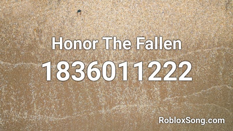 Honor The Fallen Roblox ID